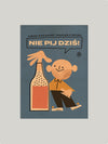 Nie pij dziś!