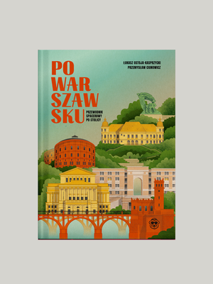 Po Warszawsku. Przewodnik spacerowy po stolicy